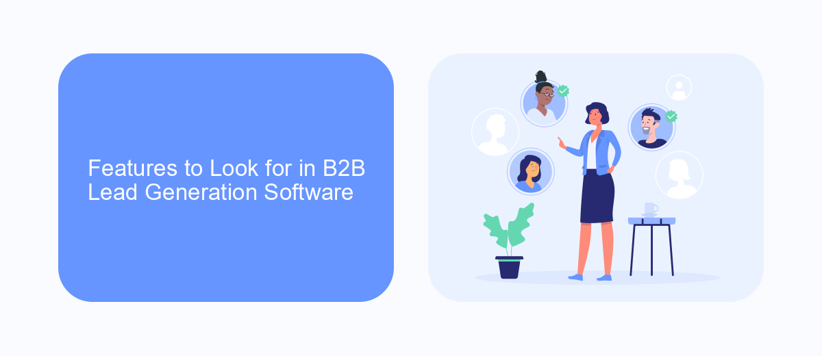 Features to Look for in B2B Lead Generation Software Features to Look for in B2B Lead Generation Software