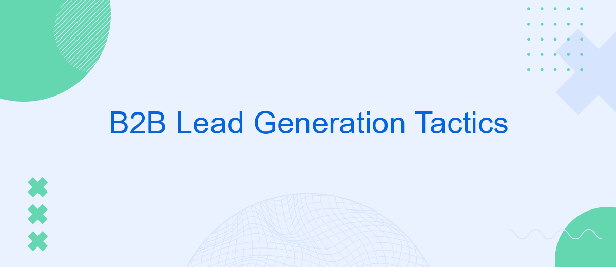 B2B Lead Generation Tactics