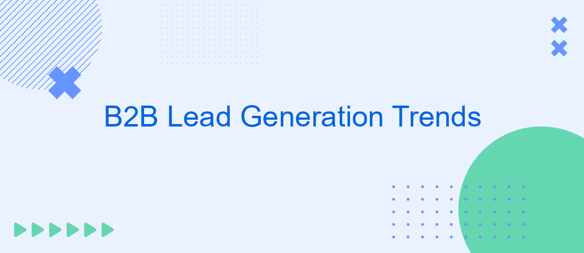 B2B Lead Generation Trends