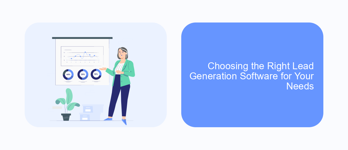Choosing the Right Lead Generation Software for Your Needs Choosing the Right Lead Generation Software for Your Needs
