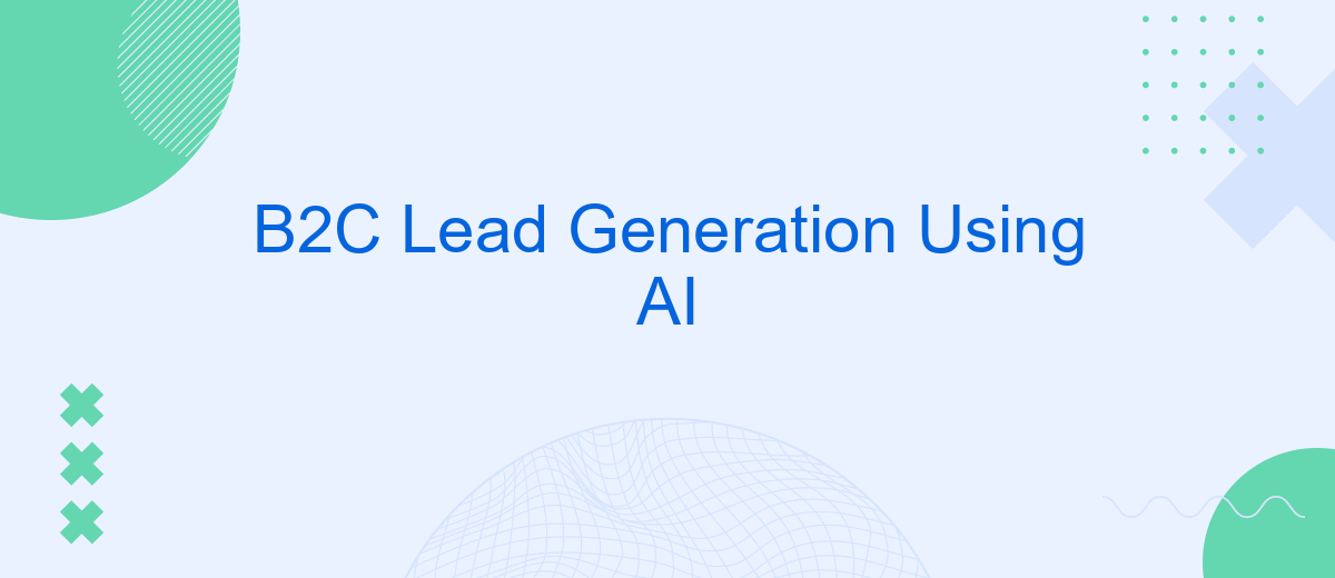 B2C Lead Generation Using AI