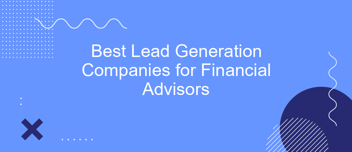 Best Lead Generation Companies for Financial Advisors