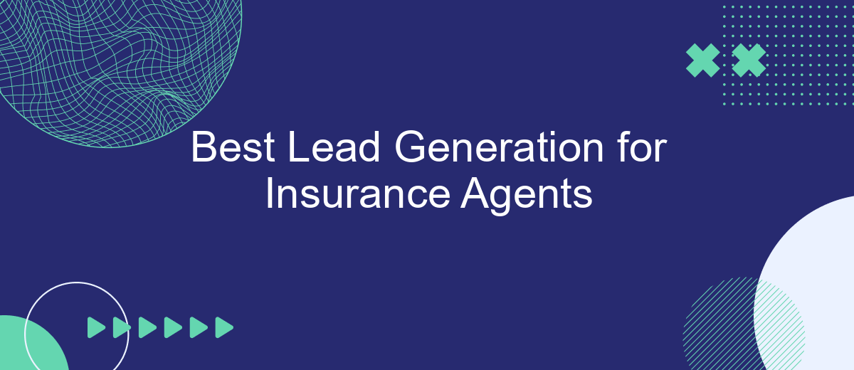 Best Lead Generation for Insurance Agents