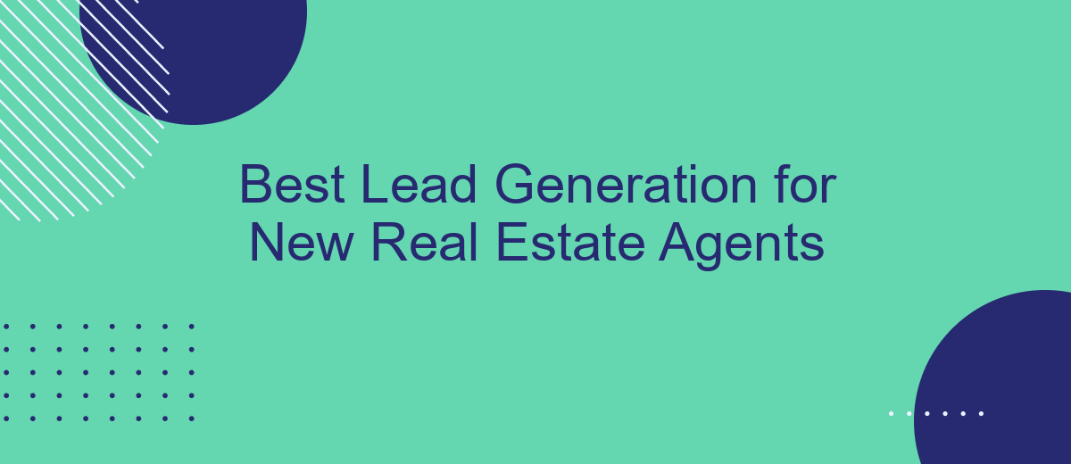 Best Lead Generation for New Real Estate Agents