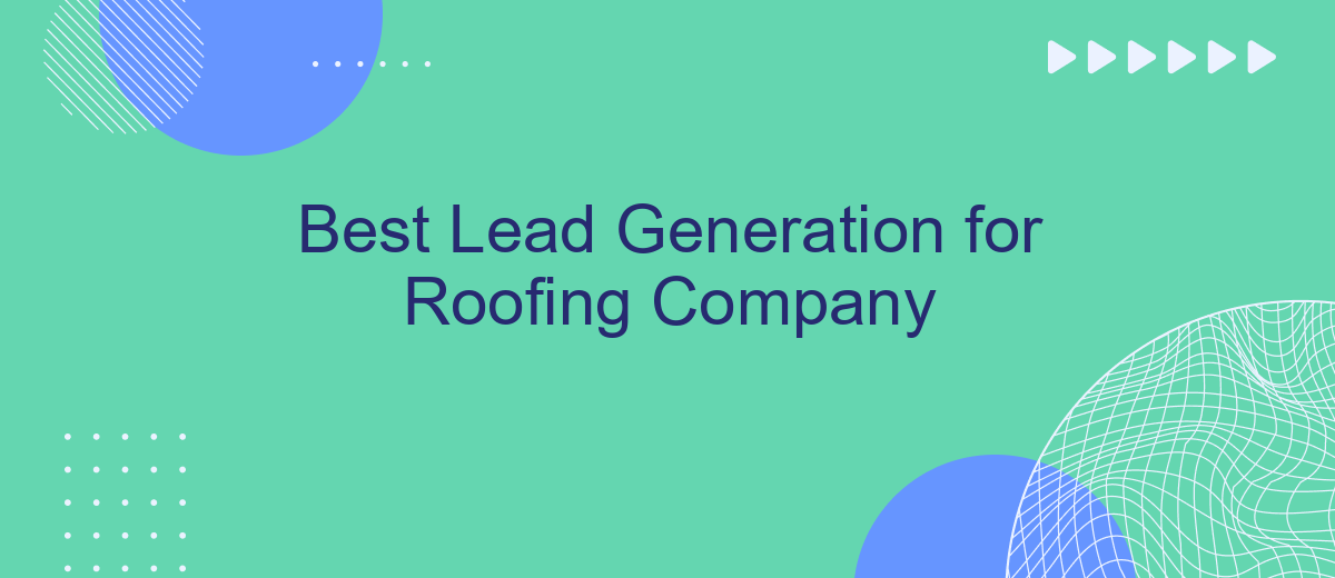 Best Lead Generation for Roofing Company