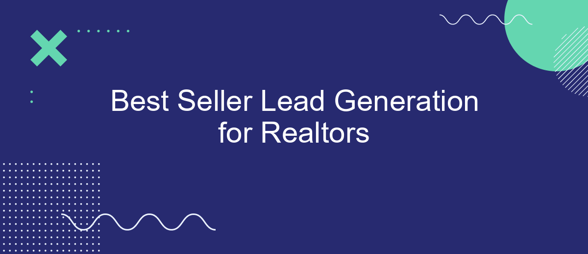 Best Seller Lead Generation for Realtors