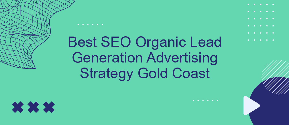 Best SEO Organic Lead Generation Advertising Strategy Gold Coast