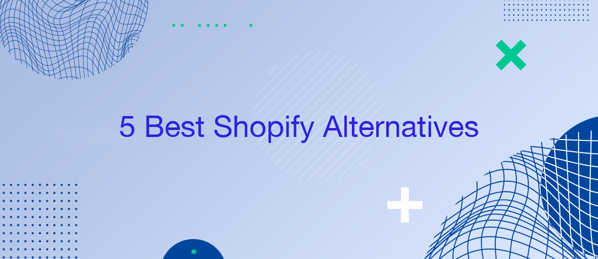 5 Best Shopify Alternatives