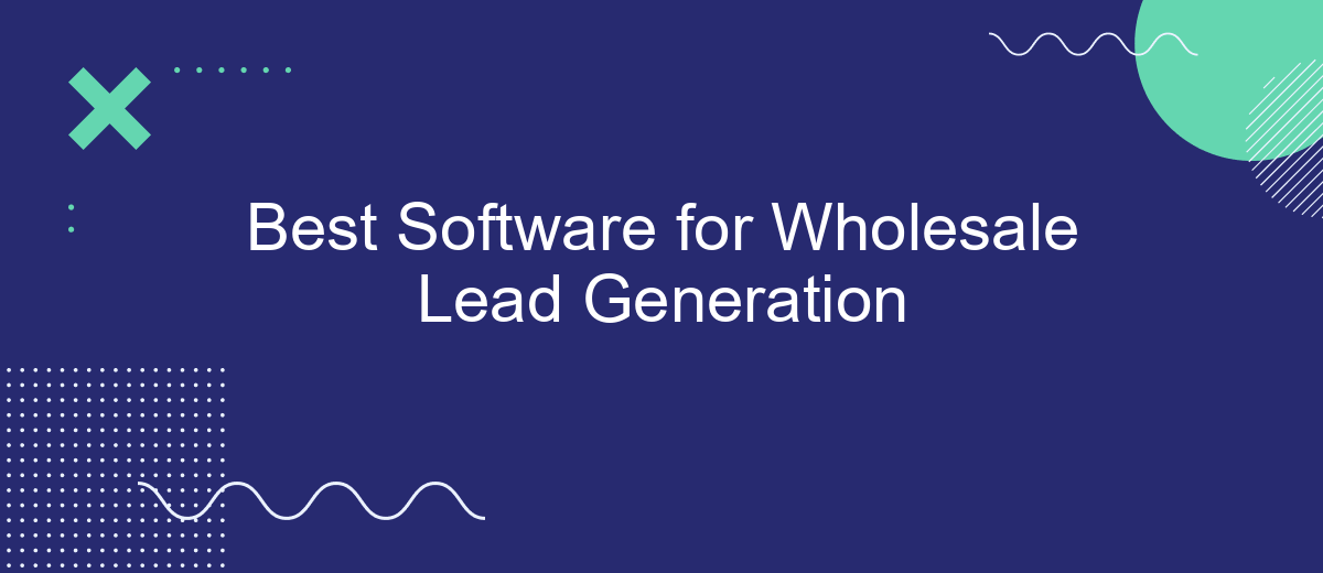 Best Software for Wholesale Lead Generation