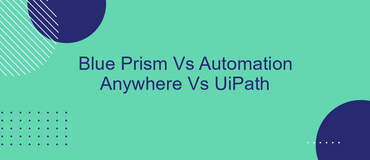 Blue Prism Vs Automation Anywhere Vs UiPath
