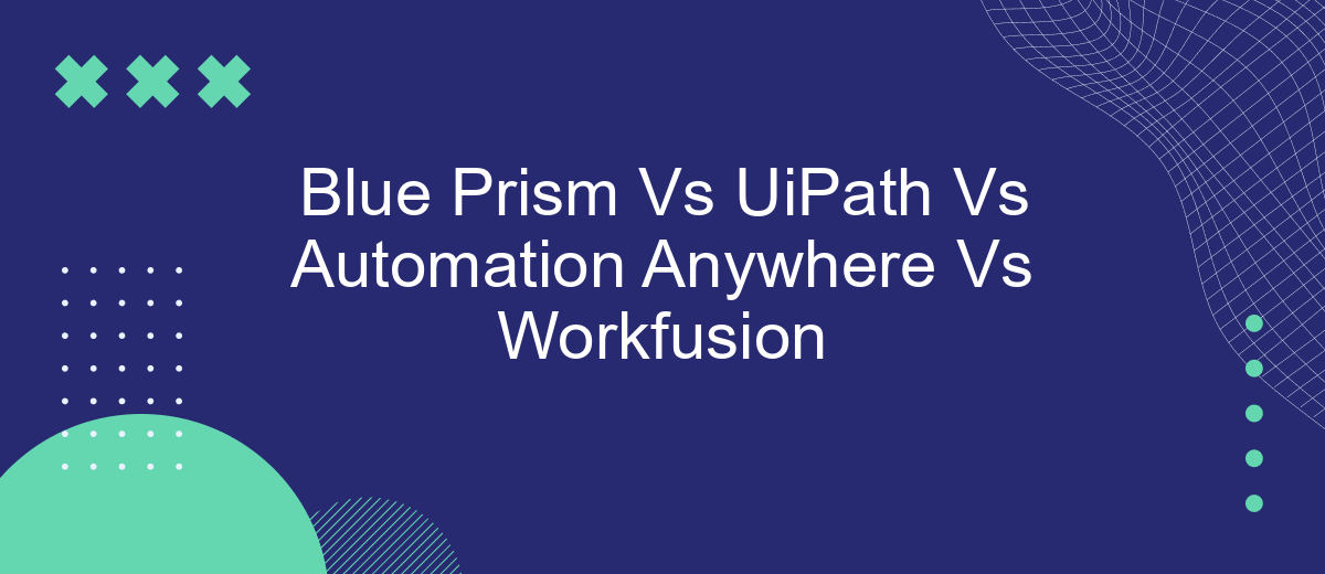 Blue Prism Vs UiPath Vs Automation Anywhere Vs Workfusion
