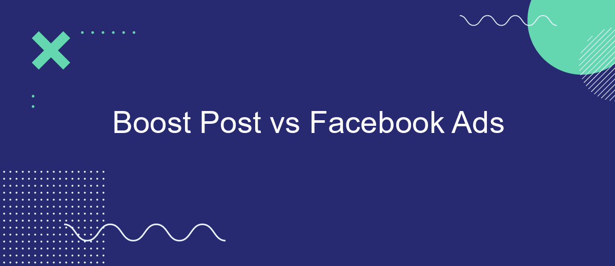 Boost Post vs Facebook Ads