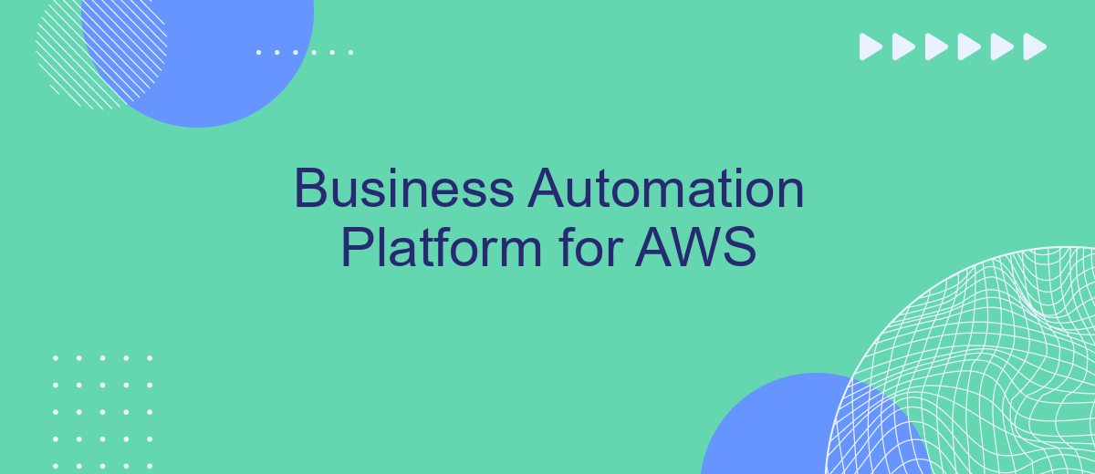 Business Automation Platform for AWS