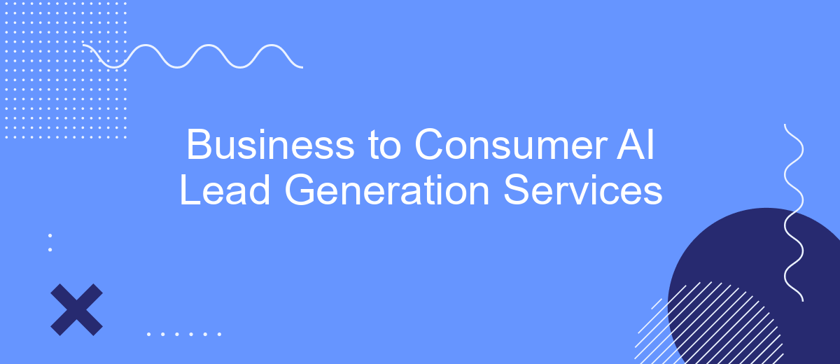 Business to Consumer AI Lead Generation Services