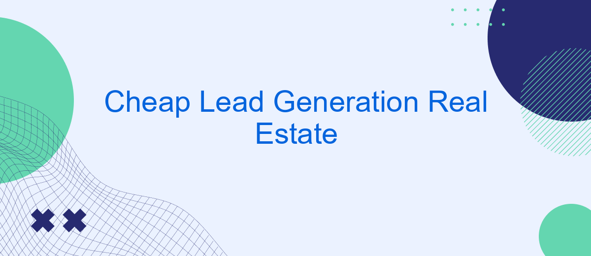 Cheap Lead Generation Real Estate