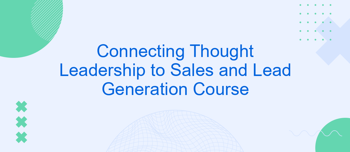 Connecting Thought Leadership to Sales and Lead Generation Course