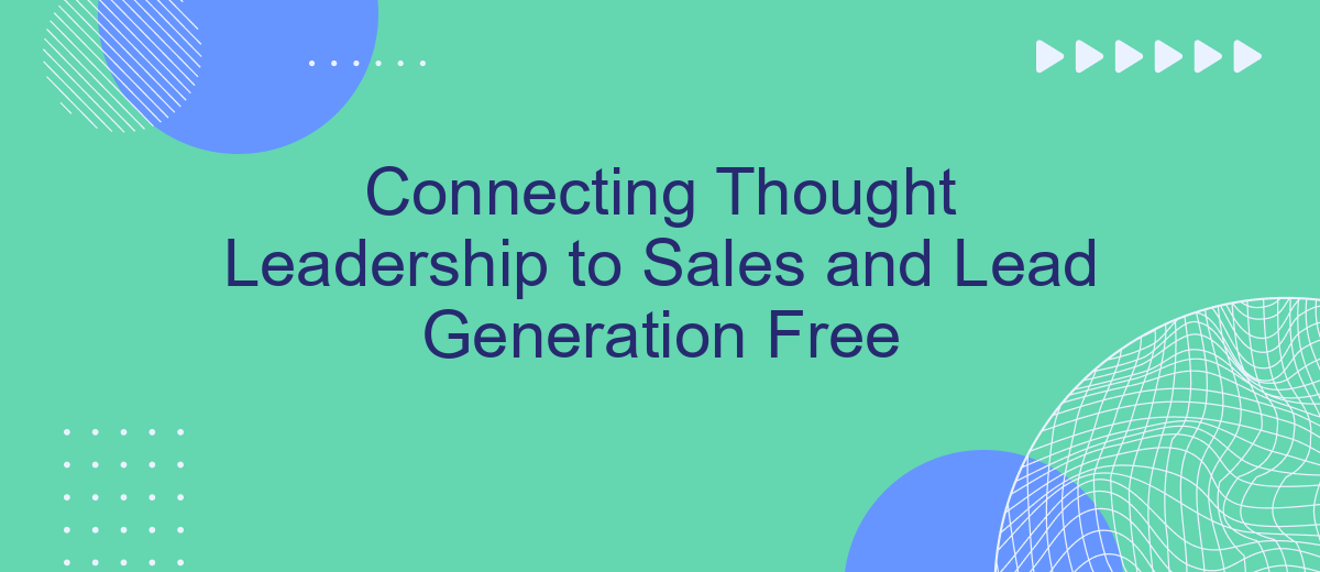 Connecting Thought Leadership to Sales and Lead Generation Free