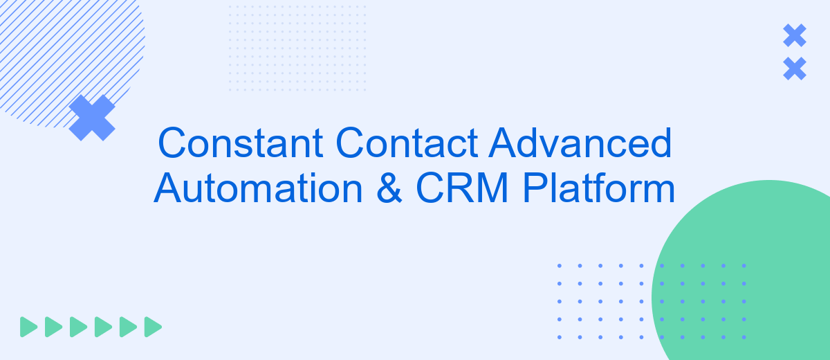 Constant Contact Advanced Automation & CRM Platform