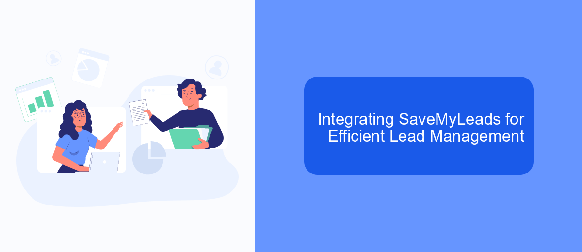 Integrating SaveMyLeads for Efficient Lead Management Integrating SaveMyLeads for Efficient Lead Management