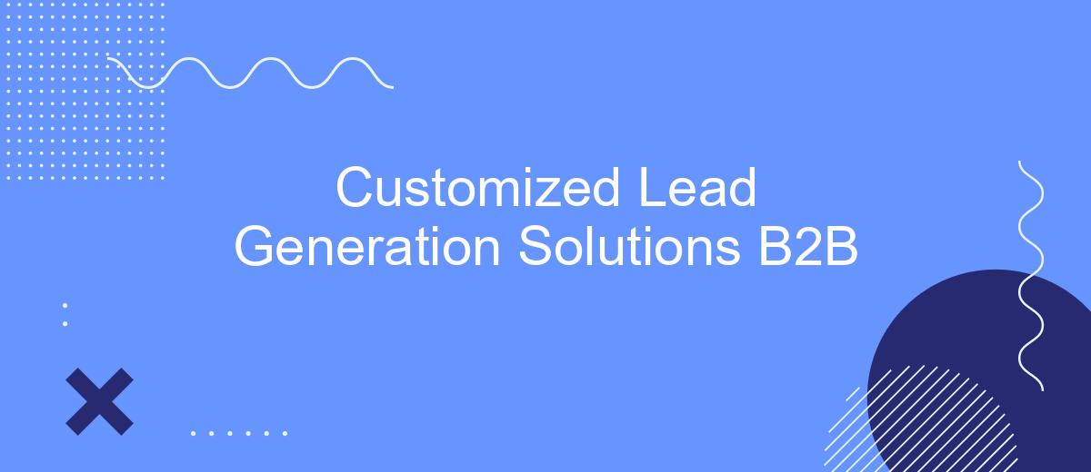 Customized Lead Generation Solutions B2B