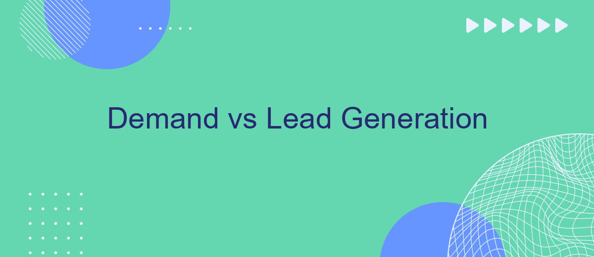 Demand vs Lead Generation
