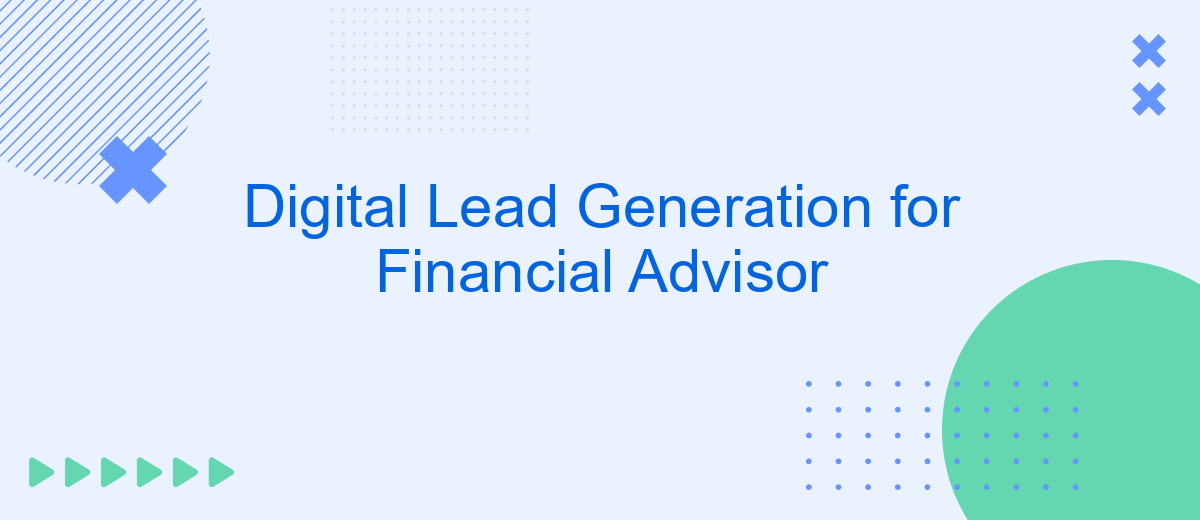 Digital Lead Generation for Financial Advisor