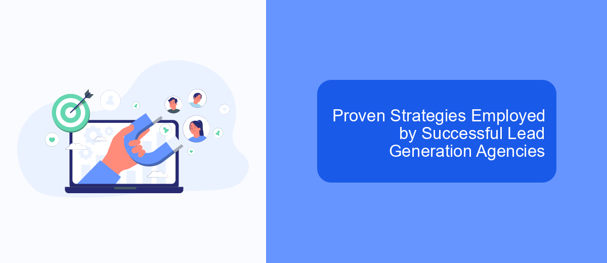 Proven Strategies Employed by Successful Lead Generation Agencies Proven Strategies Employed by Successful Lead Generation Agencies