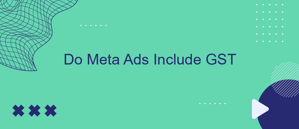 Do Meta Ads Include GST