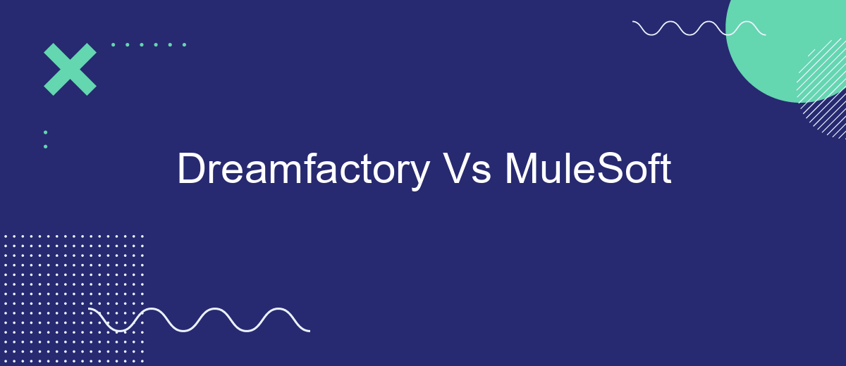 Dreamfactory Vs MuleSoft
