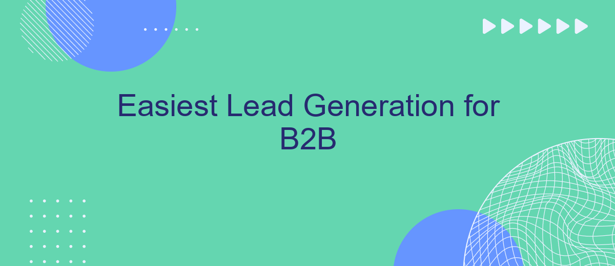 Easiest Lead Generation for B2B