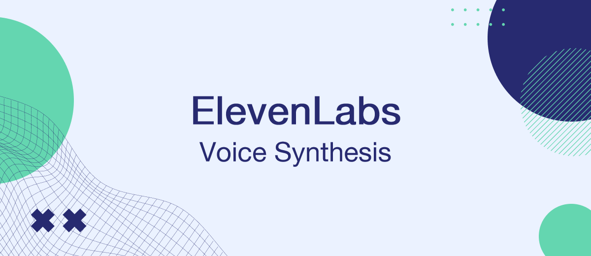 ElevenLabs: Leading the Revolution in Voice Synthesis