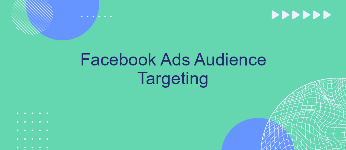 Facebook Ads Audience Targeting