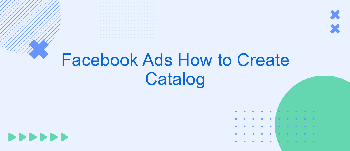 Facebook Ads How to Create Catalog