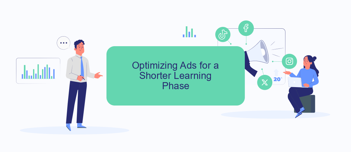 Optimizing Ads for a Shorter Learning Phase Optimizing Ads for a Shorter Learning Phase