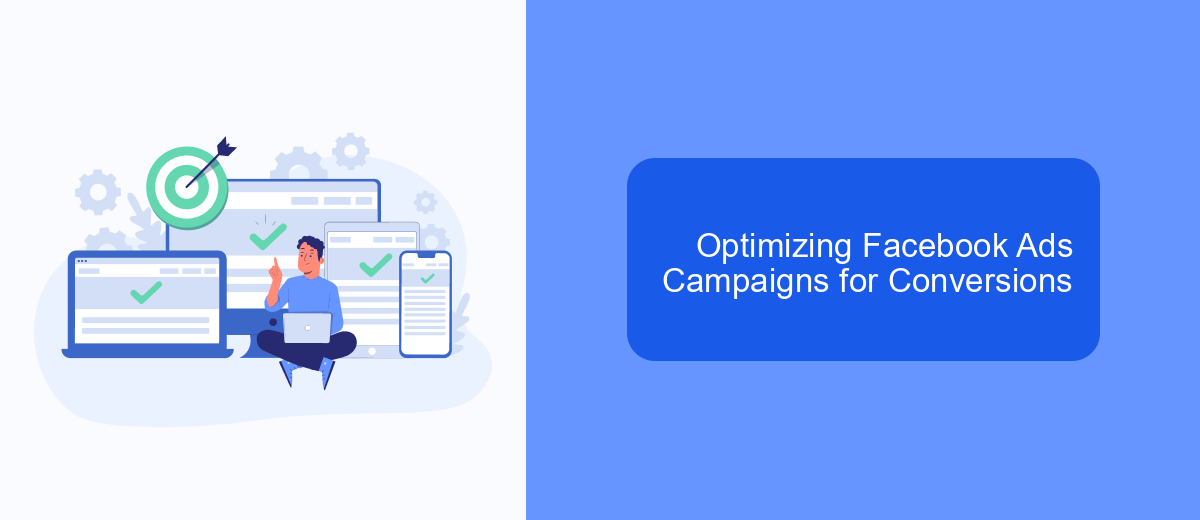 Optimizing Facebook Ads Campaigns for Conversions Optimizing Facebook Ads Campaigns for Conversions