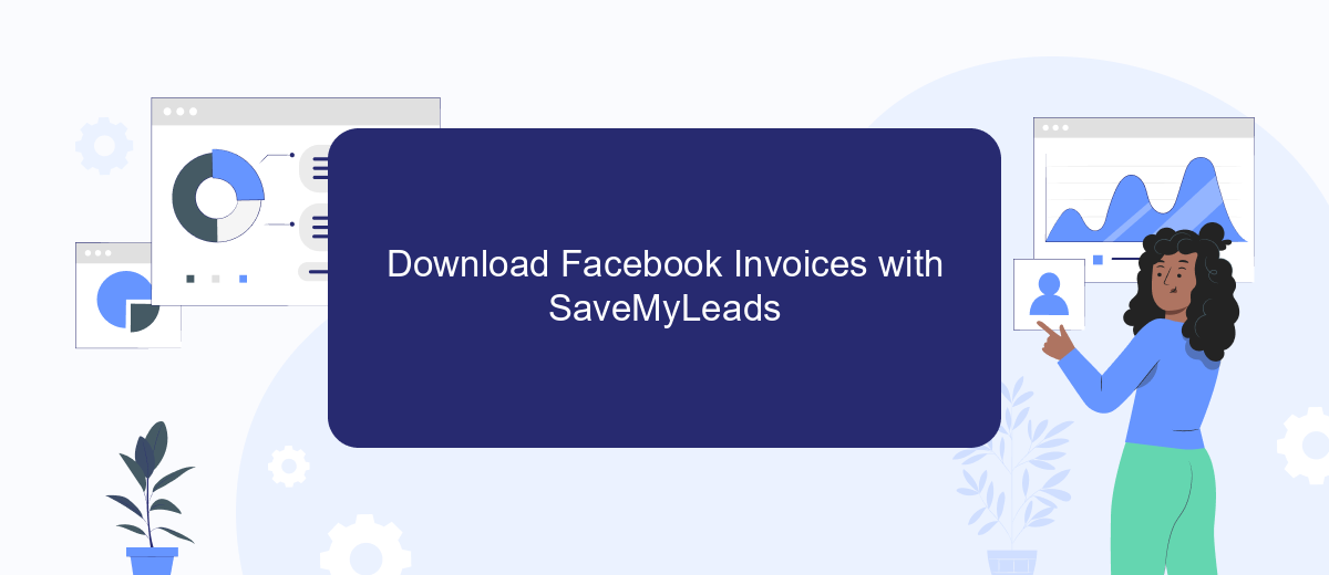 Download Facebook Invoices with SaveMyLeads Download Facebook Invoices with SaveMyLeads