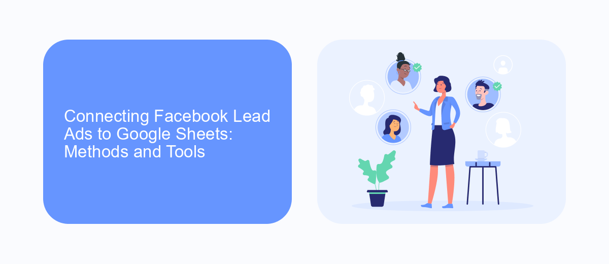 Connecting Facebook Lead Ads to Google Sheets: Methods and Tools Connecting Facebook Lead Ads to Google Sheets: Methods and Tools