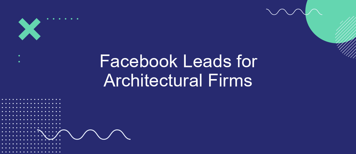 Facebook Leads for Architectural Firms