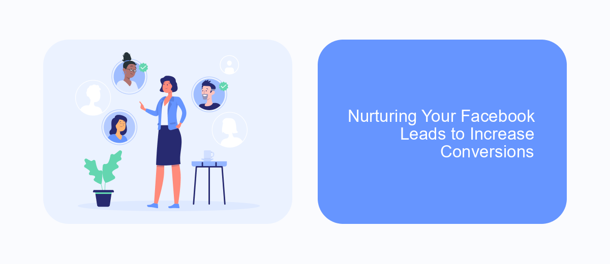 Nurturing Your Facebook Leads to Increase Conversions Nurturing Your Facebook Leads to Increase Conversions