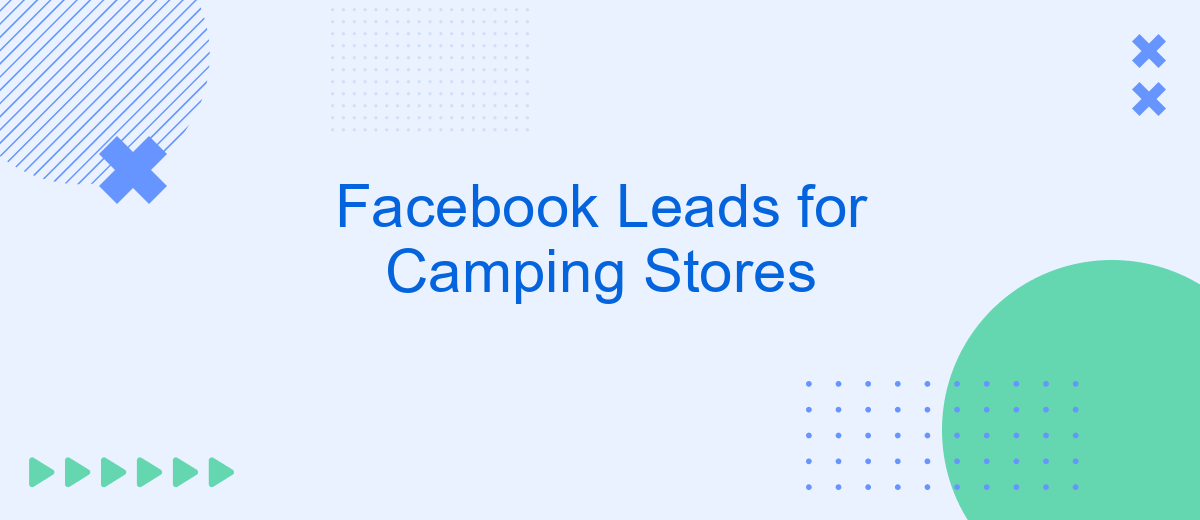 Facebook Leads for Camping Stores