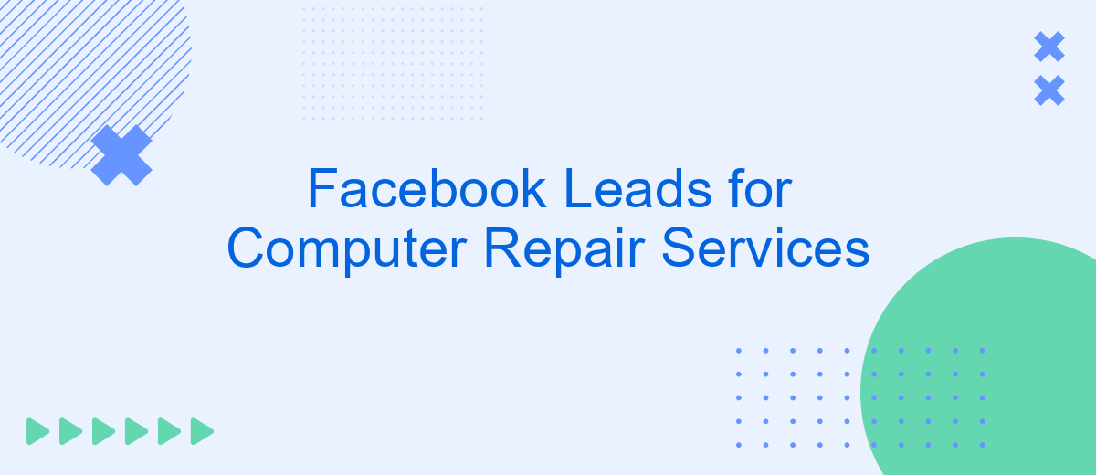 Facebook Leads for Computer Repair Services
