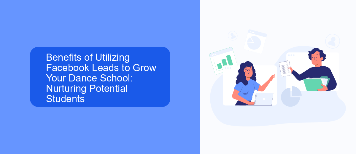 Benefits of Utilizing Facebook Leads to Grow Your Dance School: Nurturing Potential Students Benefits of Utilizing Facebook Leads to Grow Your Dance School: Nurturing Potential Students