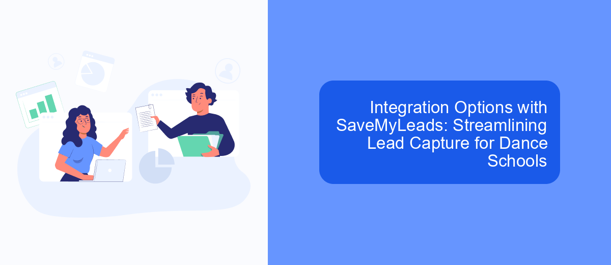Integration Options with SaveMyLeads: Streamlining Lead Capture for Dance Schools Integration Options with SaveMyLeads: Streamlining Lead Capture for Dance Schools
