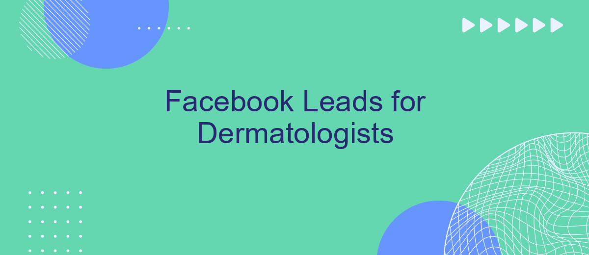 Facebook Leads for Dermatologists