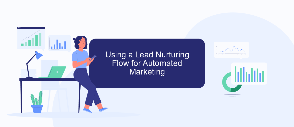Using a Lead Nurturing Flow for Automated Marketing Using a Lead Nurturing Flow for Automated Marketing