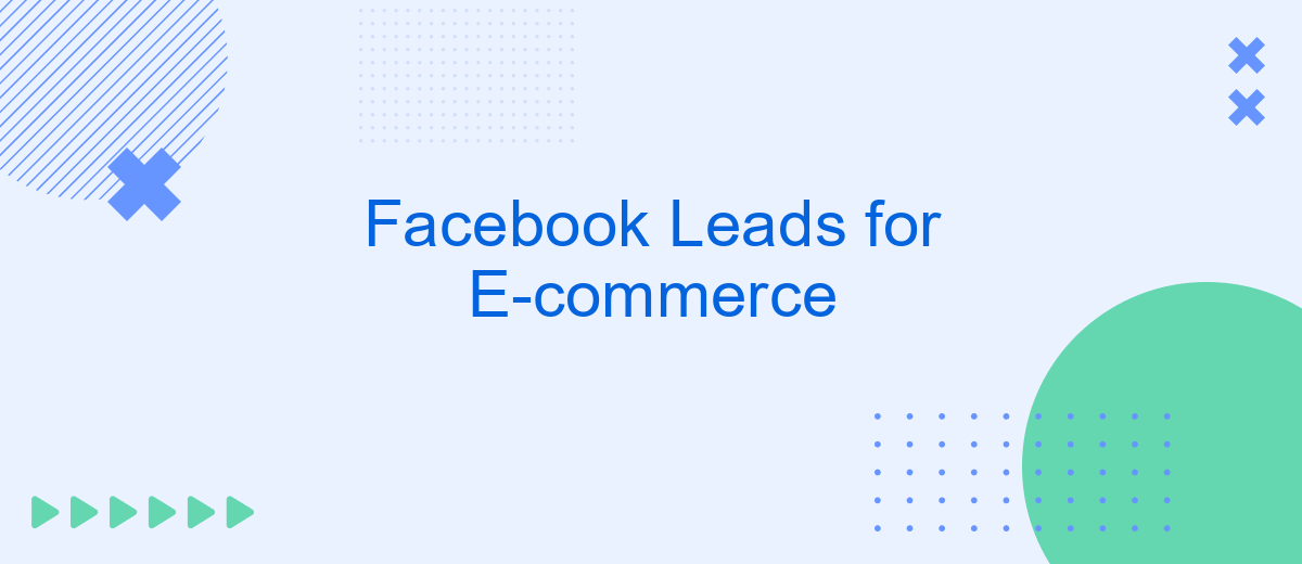 Facebook Leads for E-commerce