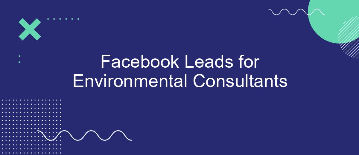 Facebook Leads for Environmental Consultants