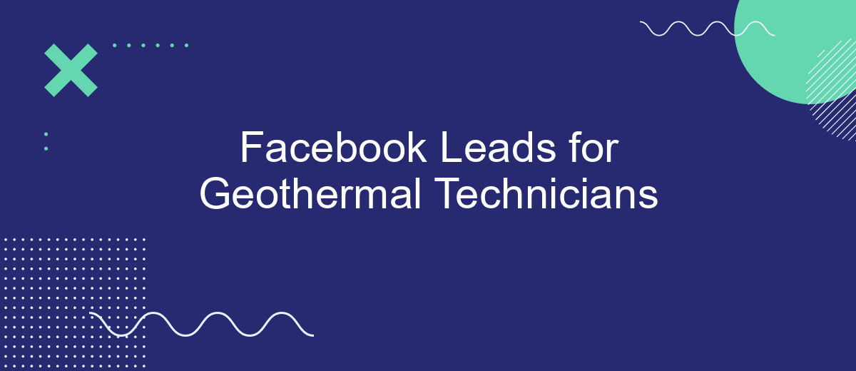 Facebook Leads for Geothermal Technicians