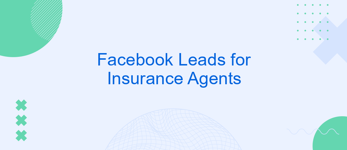 Facebook Leads for Insurance Agents