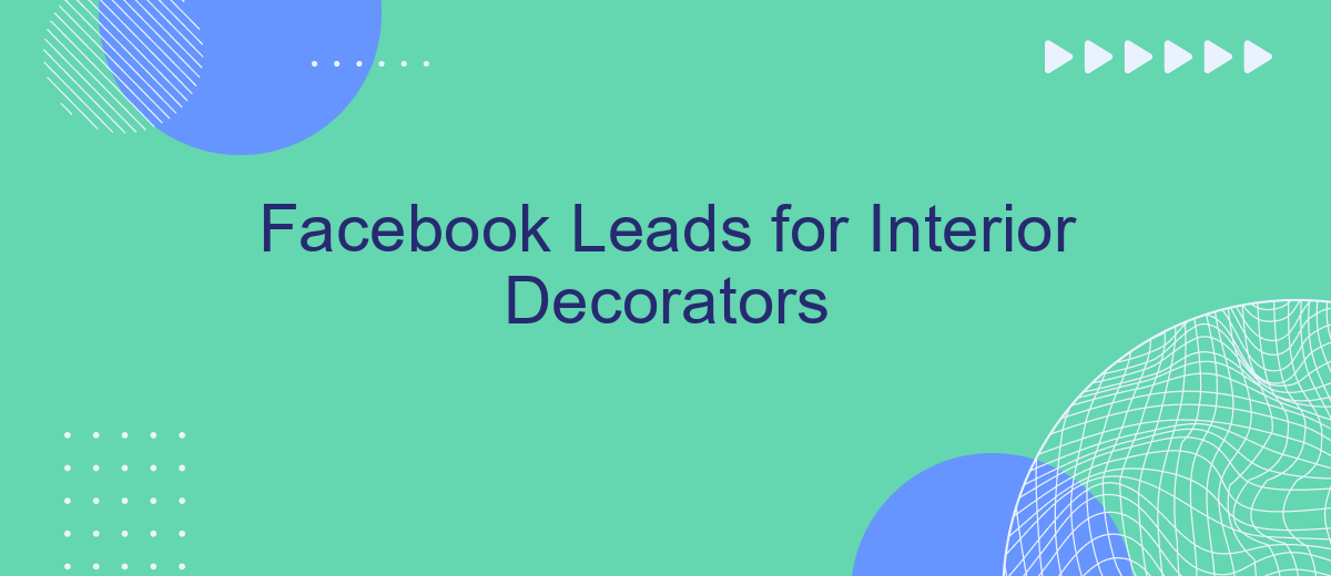 Facebook Leads for Interior Decorators